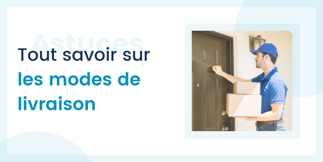 Les modes de livraison à proposer